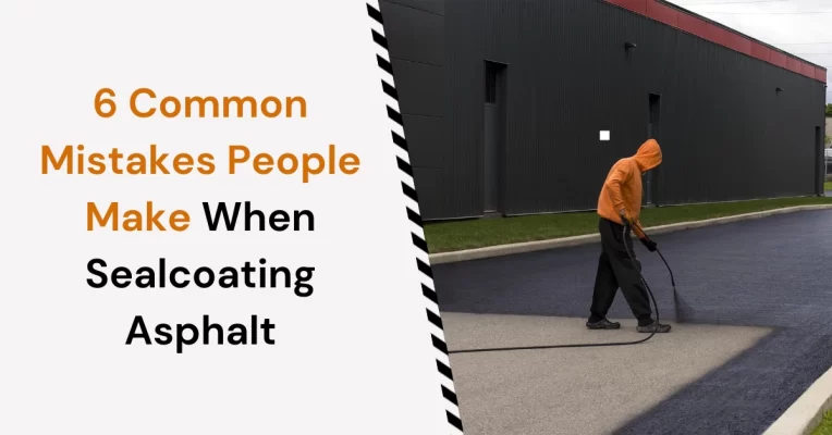common mistakes people make when sealcoating asphalt